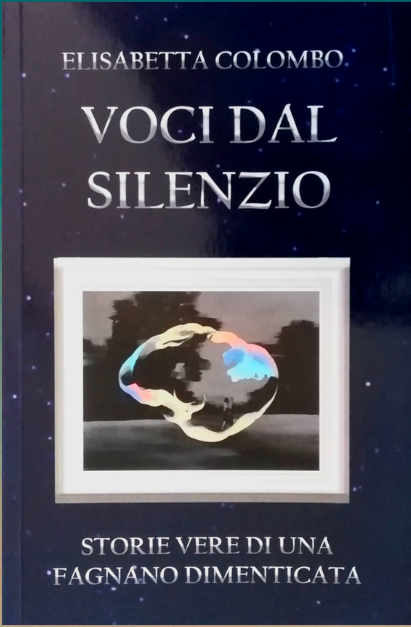 Voci dal silenzio, storie vere di una Fagnano dimenticata